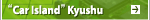 Car Island Kyushu