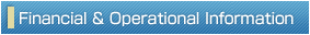 Financial＆Operational Information