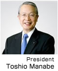 President　Toshio Manabe