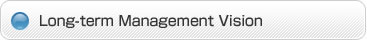 Long-term Management Vision