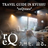 TRAVEL GUIDE IN KYUSHU reQreate（別ウィンドウ）