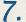 ７